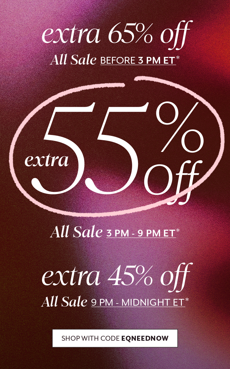 Extra 55% Off All Sale 3-9pm ET